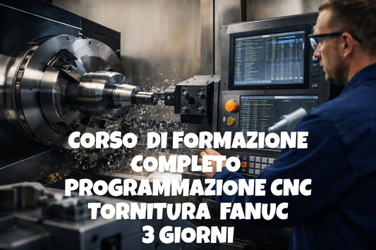 Corso di formazione - Programmazione CNC TORNITURA Fanuc